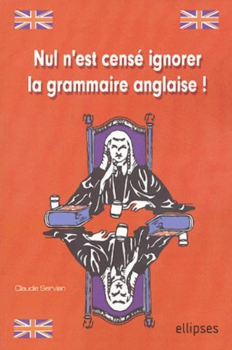 Nul n'est censé ignorer la grammaire anglaise !