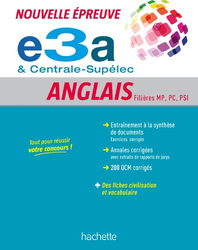 Anglais, nouvelles épreuves Centrale-Supélec & e3a : prépas scientifiques, filières MP, PC, PSI, TSI