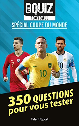 Petit quiz football : spécial Coupe du monde : 350 questions pour vous tester