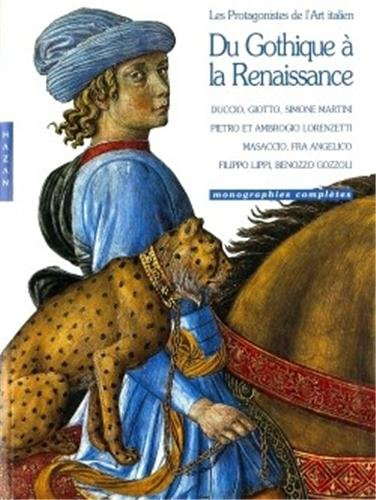 Du gothique à la Renaissance, les protagonistes de l'art italien : Duccio, Giotto, Simone Martini, P