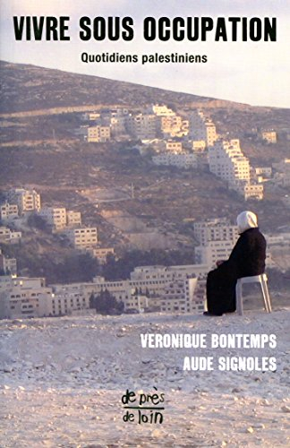 Vivre sous occupation : quotidiens palestiniens