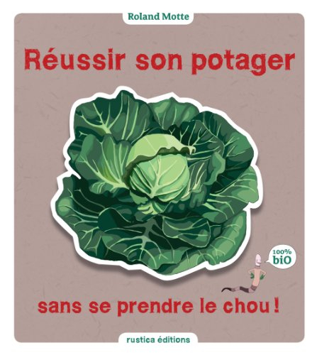 Réussir son potager sans se prendre le chou !