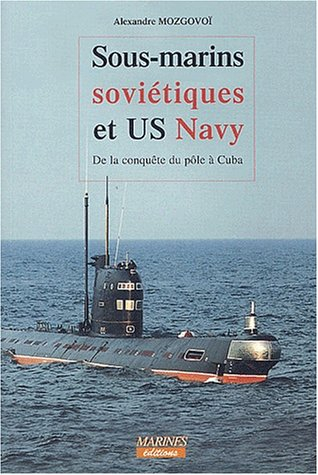Sous-marins soviétiques et US Navy : la crise de Cuba, 1962
