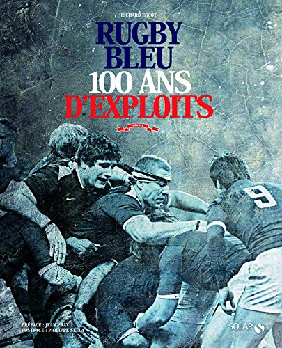 Rugby bleu : 100 ans d'exploits