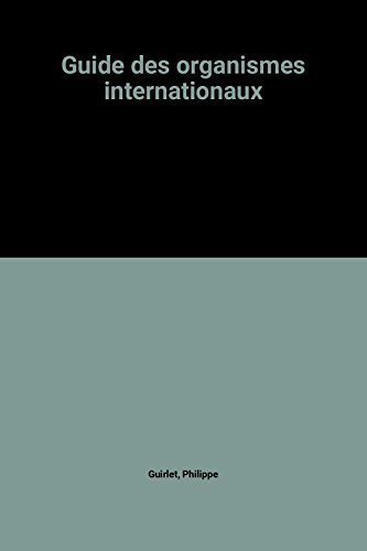 Guide des organismes internationaux : financement multilatéral et développement