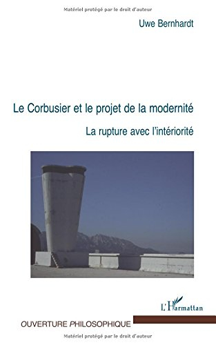 Le Corbusier et le projet de la modernité : la rupture avec l'intériorité