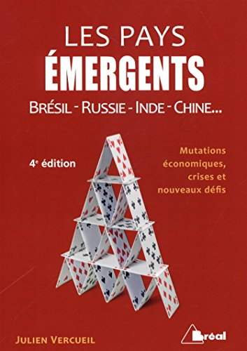 Les pays émergents : Brésil, Russie, Inde, Chine... : mutations économiques, crises et nouveaux défi