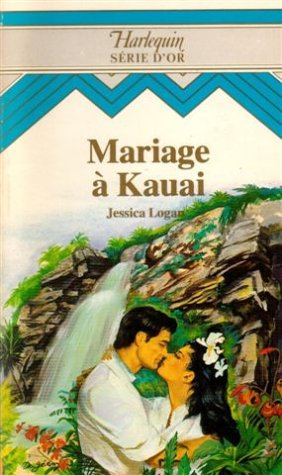 mariage à kauai : collection : harlequin série d'or n, 35