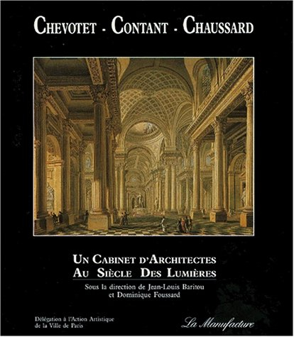 Un Cabinet d'architectes au siècle des lumières : Chevotet-Contand-Chaussard