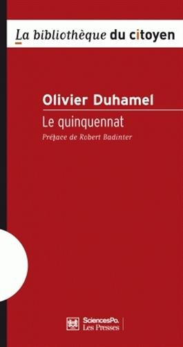 Le quinquennat : réflexions sur nos institutions