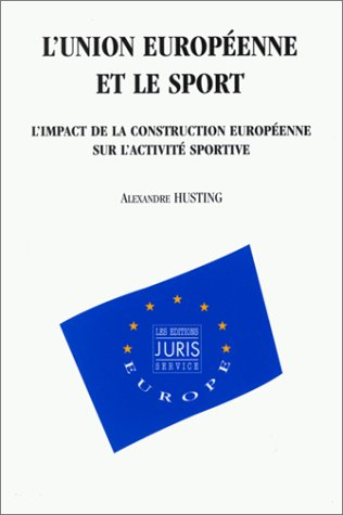 L'Union européenne et le sport : l'impact de la construction européenne sur l'activité sportive