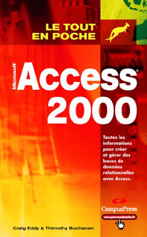 Microsoft Access 2000 : toutes les informations pour créer et gérer des bases de données relationnel