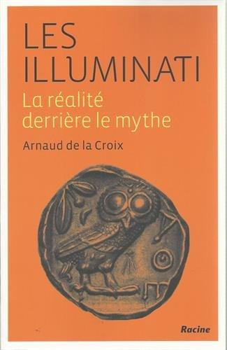 Les illuminati : la réalité derrière le mythe