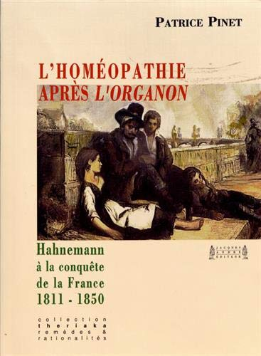 L'homéopathie après l'Organon : Hahnemann à la conquête de la France : 1811-1850