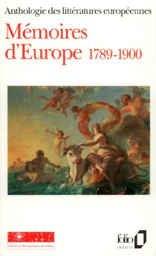 Mémoires d'Europe : anthologie des littératures européennes. Vol. 2. 1789-1900