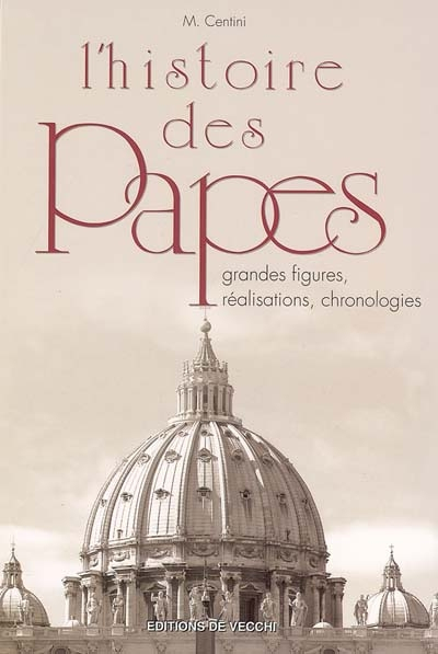 L'histoire des papes : grandes figures, réalisations, chronologies