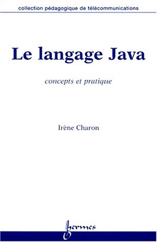 Le langage Java : concepts et pratiques