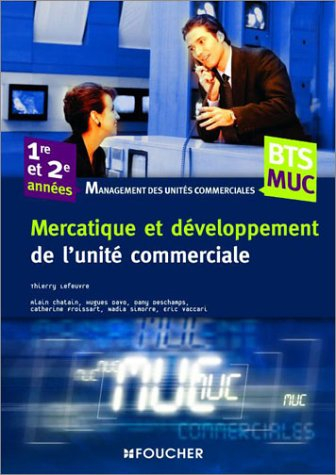 Mercatique et développement de l'unité commerciale, BTS MUC, 1re et 2e années : management des unité