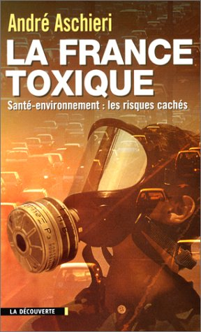 La France toxique : santé-environnement, les risques cachés