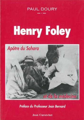 Henry Folley, apôtre du Sahara et de la médecine