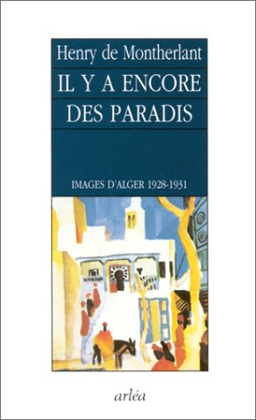 Il y a encore des paradis : images d'Alger, 1928-1931