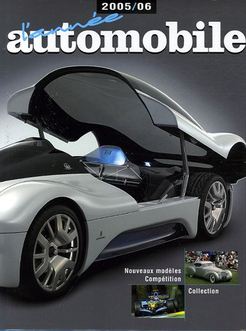 L'année automobile 2005-2006 : nouveaux modèles, compétition, collection