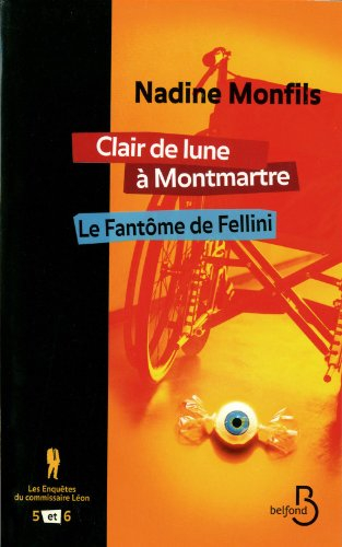Les enquêtes du commissaire Léon. Vol. 5-6. Clair de lune à Montmartre. Le fantôme de Fellini