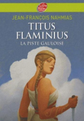 Titus Flaminius. Vol. 4. La piste gauloise