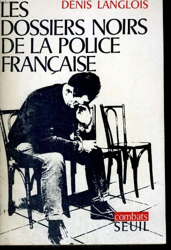 les dossiers noirs de la police française.