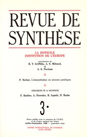 Revue de synthèse, n° 3 (1990). La Difficile institution de l'Europe
