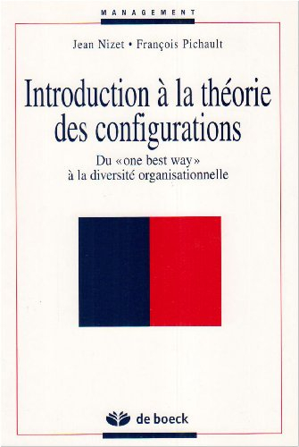 Introduction à la théorie des configurations : du "one best way" à la diversité organisationnelle