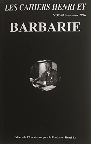 Les Cahiers Henri Ey N°37-38: Barbarie