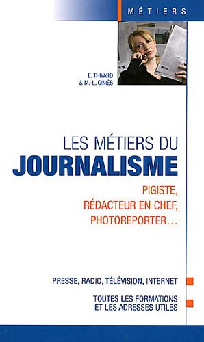 Les métiers du journalisme : pigiste, rédacteur en chef, photoreporter...
