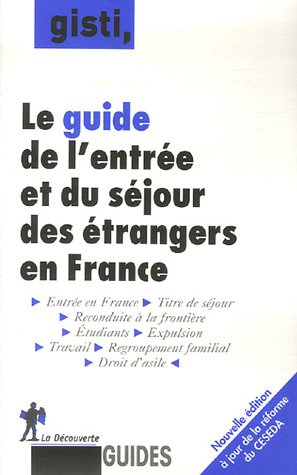 Le guide de l'entrée et du séjour des étrangers en France