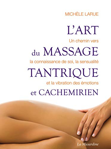 L'art du massage tantrique et cachemirien : un chemin vers la connaissance de soi, la sensualité et 
