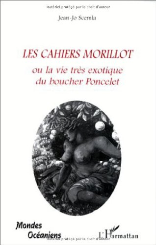 Les cahiers Morillot ou La vie très exotique du boucher Poncelet
