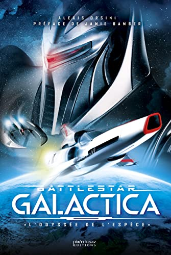 Battlestar Galactica. L'Odyssée de l'espèce: L'Odyssée de l'espèce