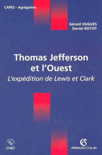 Thomas Jefferson et l'Ouest : l'expédition de Lewis et Clarke