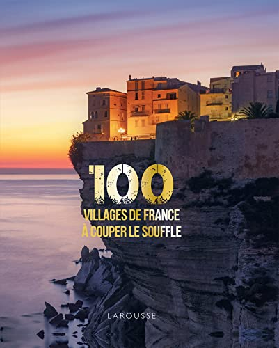 100 villages de France à couper le souffle