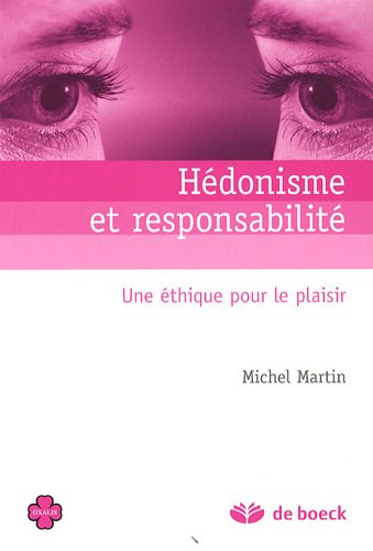 Hédonisme et responsabilité : une éthique pour le plaisir