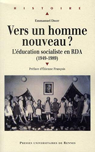 Vers un homme nouveau ? : l'éducation socialiste en RDA (1949-1989)