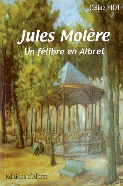 Jules Molère : un félibre en Albret : 1850-1927