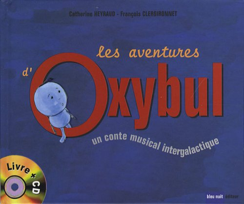 Les aventures d'Oxybul : un conte musical intergalactique