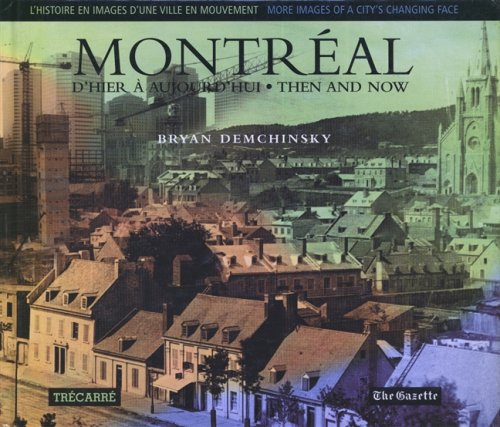 Montreal d'Hier a Aujourd'hui (Montreal Then and N
