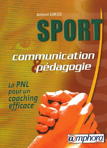Sport, communication et pédagogie : la PNL pour un coaching efficace