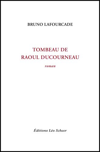 Le tombeau de Raoul Ducourneau