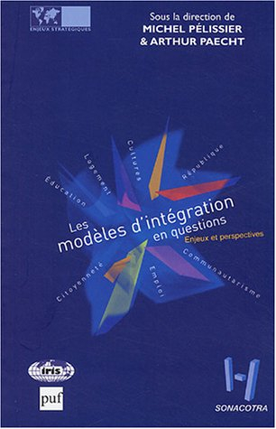 Les modèles d'intégration en questions : enjeux et perspectives : cultures, république, communautari