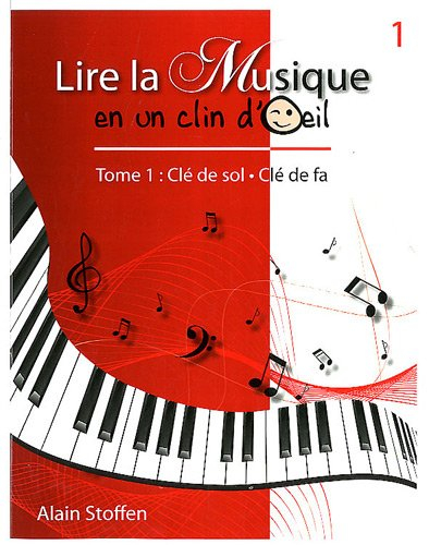 Lire la musique en un clin d'oeil. Vol. 1. Clé de sol, clé de fa