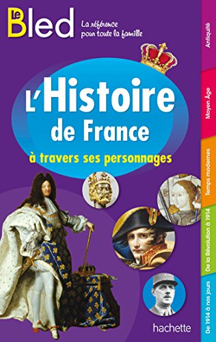 Le Bled : l'histoire de France à travers ses personnages