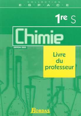 Chimie 1e S : Livre du professeur